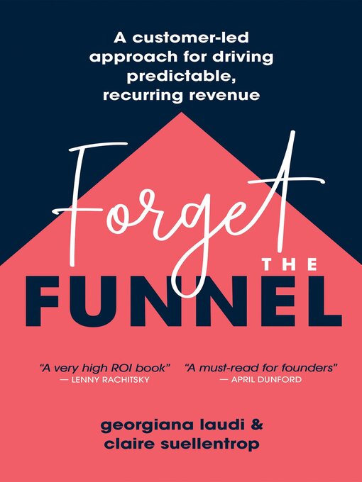 Title details for Forget the Funnel by Georgiana Laudi - Available